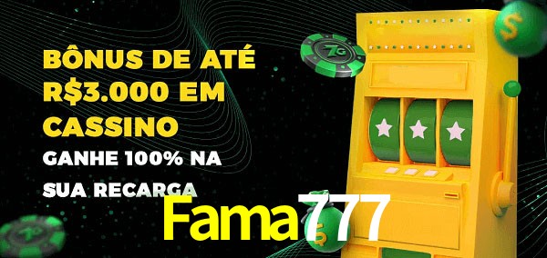 Fama777 melhor bônus de depósito